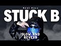 Stuck B~ Slow and Reverb ~ Real Boss ~ Reverb Nation #realboss #slowandreverb