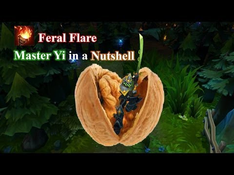 League of Legends - Feral Flare Master Yi in a Nutshell