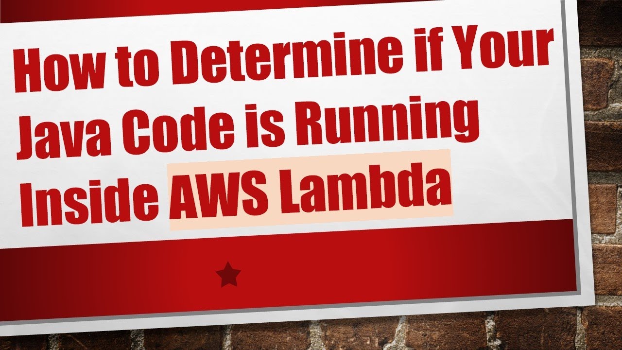 How to Determine if Your Java Code is Running Inside AWS Lambda