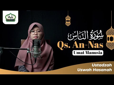 SURAH AN-NAS | USTADZAH USWAH HASANAH, Lc. | Edisi Praktek 5L Metode Baligho