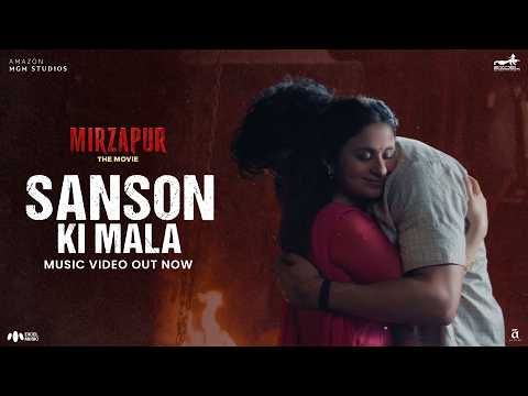 Sanson Ki Mala - Music Video | Mirzapur The Movie | In Cinemas Now — Mirzapur: The Movie