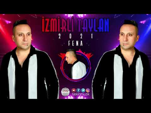 İzmirli Taylan / Fena  - 2021