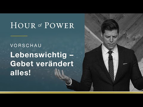 Vorschau Hour of Power vom 18.08.2019: Lebenswichtig - Gebet verändert alles!