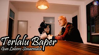 Download lagu GUN LABERO S-TERLALU BAPER- MUSIC VIDEO mp3