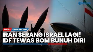 Iran Siap Serang Israel Lagi!  Rudal Kiamat Bakal Binasakan Tel Aviv, IDF Tewas Bom Bunuh Diri