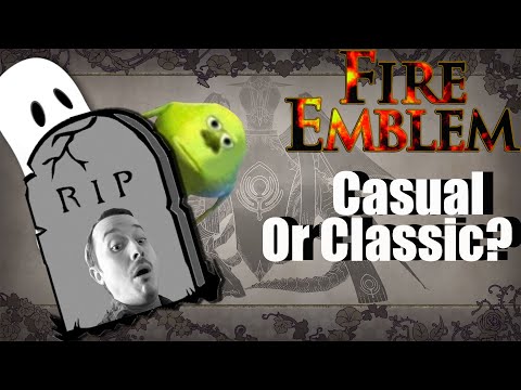 Should You Play Fire Emblem on Casual or Classic? // Fire Emblem Series Discussion