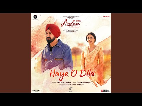 Haye O Dila (From "Ardaas Sarbat De Bhale Di") — watch video