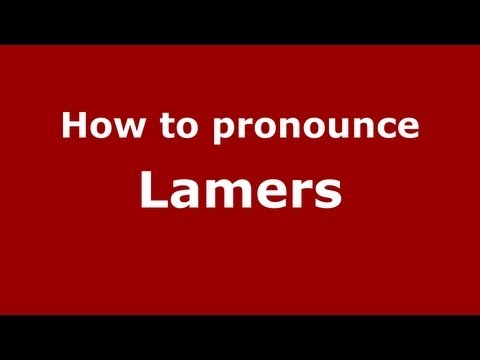 How to Pronounce Lamers - PronounceNames.com