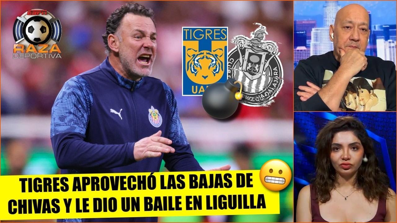 CHIVAS fue ATROPELLADO por TIGRES en LIGUILLA. Está PAGANDO PRECIO por NO DECIR NO | Raza Deportiva