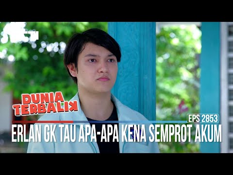 Erlan Gk Tau Apa-Apa Kena Semprot Akum - Dunia Terbalik