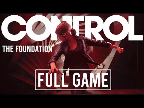 Control: Ultimate Edition - THE FOUNDATION DLC - Full Game (No Commentary) | Gameplay Walkthrough