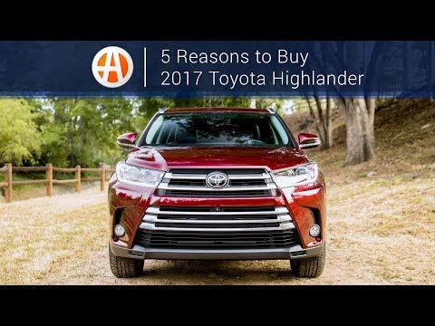 , title : '2017 Toyota Highlander | 5 Reasons to Buy | Autotrader'