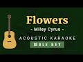 Flowers – Miley Cyrus [Acoustic Karaoke | Male Key]
