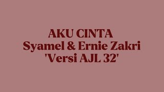 Download lagu AKU CINTA ‘VERSI AJL 32’ - SYAMEL & ERNIE ZAKRI - Easy Lyrics  mp3