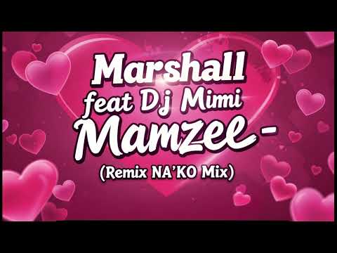 Marshall feat Dj Mimi - Mamzel (Remix NA'KO Mix)