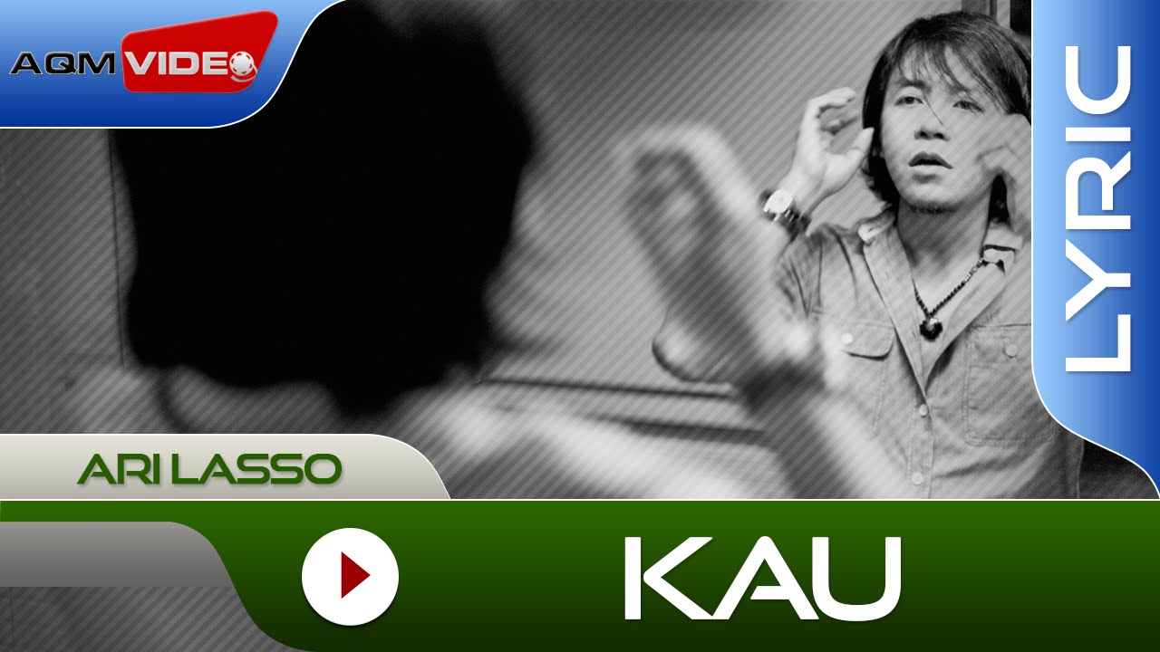 Ari Lasso - Kau | Official Lyric Video
