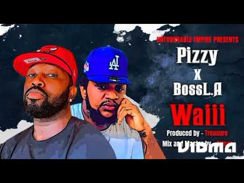 Pizzy Ft King Boss LA - Waiii official Audio 2023