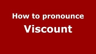How to pronounce Viscount