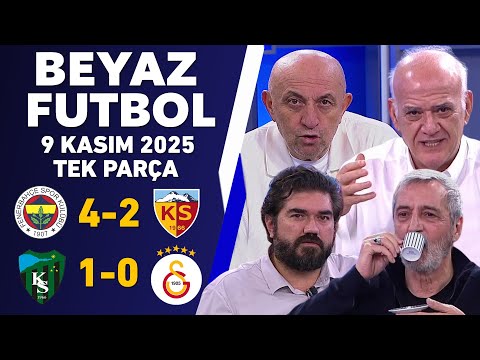 Beyaz Futbol 9 Kasım 2025 Tek Parça / Fenerbahçe 4-2 Kayserispor / Kocaelispor 1-0 Galatasaray