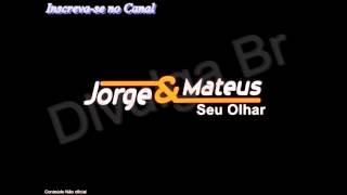Jorge e Mateus - Seu olhar
