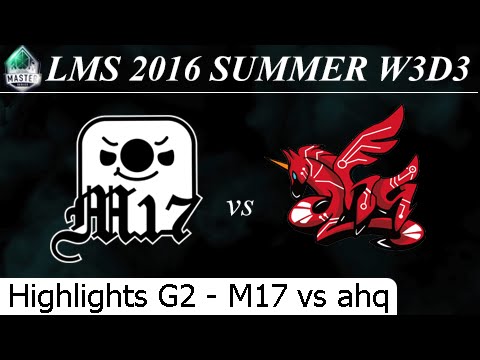 M17 vs ahq Game 2 Highlights 26/06/2016 - LMS Summer 2016 W3D3M5 Machi vs ahq e-Sports Club
