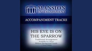 His Eye Is on the Sparrow (Low Key F Without Background Vocals)