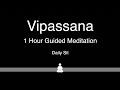 Vipassana 1 Hour Guided Daily Meditation