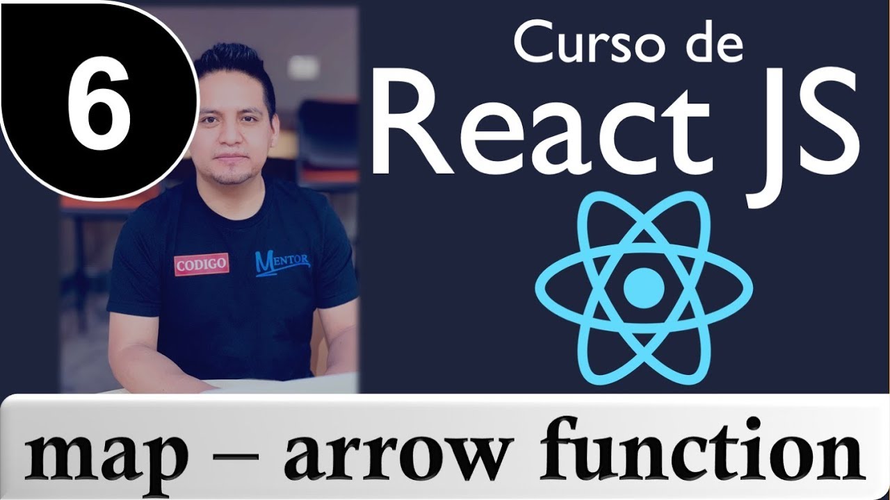 06 - Curso de React.js desde cero - map y arrow function (función de flecha)