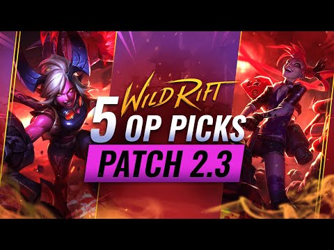 5 OP PICKS for Patch 2.3 - Wild Rift (LoL Mobile)