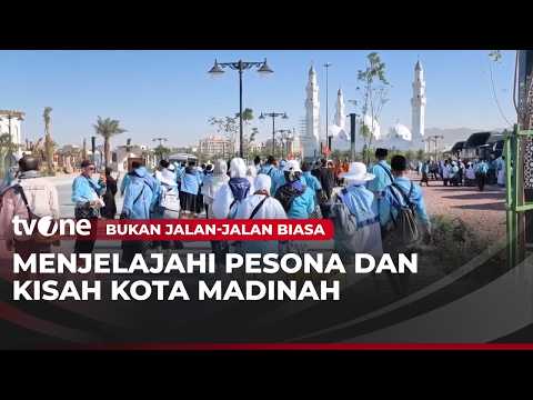 Madinah Kota Seribu Kisah | Bukan Jalan-jalan Biasa