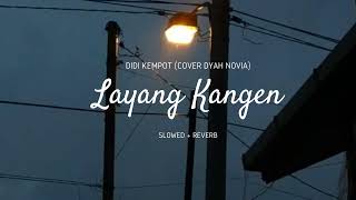 Download lagu Didi Kempot - Layang Kangen (Cover Dyah Novia) Slowed   Reverb mp3