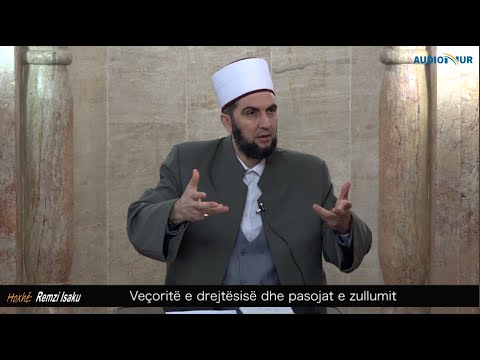 Veçoritë e drejtësisë dhe pasojat e zullumit - Hoxhë Remzi Isaku