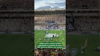 ATLÉTICO INOVA E COLOCA TORCIDAS ORGANIZADAS NO GRAMADO DA ARENA MRV ANTES DE CLÁSSICO COM AMÉRICA