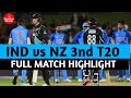 INDIA VS NEW ZEALAND - 3rd T20 Match Today Highlights 2022
