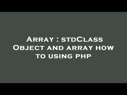 Array Stdclass Object And Array How To Using Php