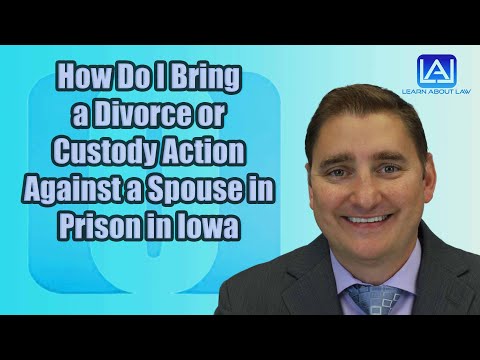 How Do I Bring a Divorce or Custody Action Against a Spouse in Prison in Iowa