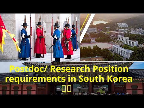 Post doc/ Research Position Requirements in South Korea #postdoctoralresearch #postdoc #workinkorea