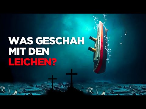 Was passierte mit den Körpern der Passagiere der Titanic, als sie sank!?
