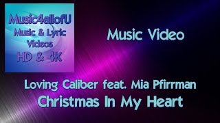 Loving Caliber feat Mia Pfirrman - Christmas In My Heart (HD Music Video)