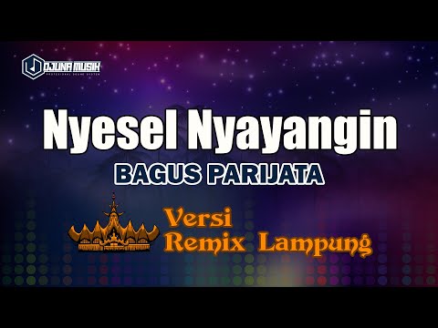 Nyesel Nyayangin - Bagus Parijata // [Djuna Musik]
