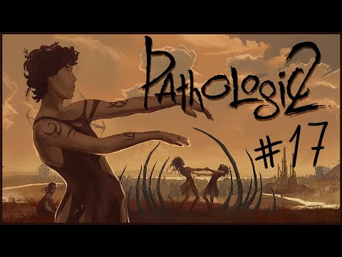 Pathologic 2 Letsplay #17