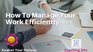 How to manage your work efficiently