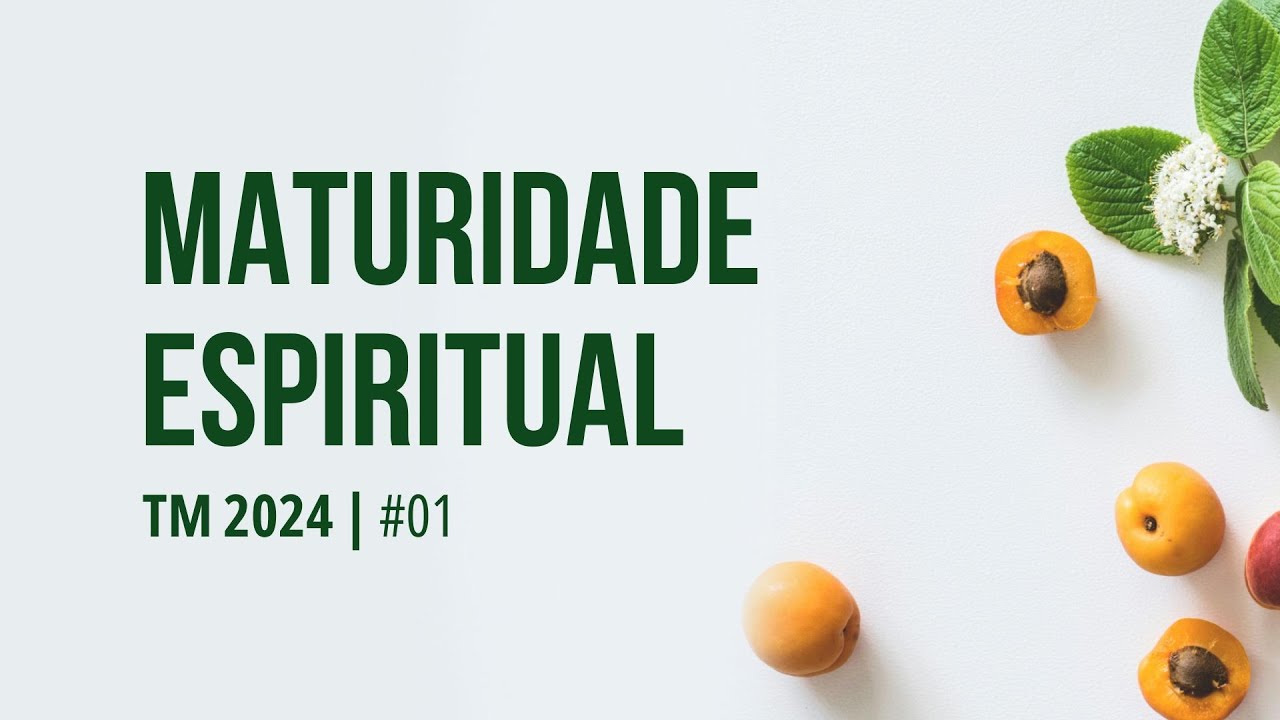 MATURIDADE ESPIRITUAL - #01