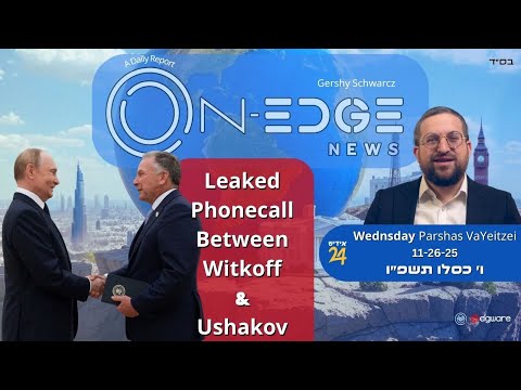 Leaked Phonecall Between Witkoff & Ushakov | On Edge News | Gershy Schwarcz