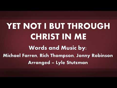 Yet Not I But Through Christ In Me - acapella hymn with lyrics