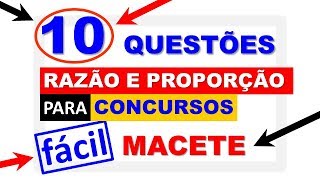 10 Questões sobre Razão e Proporção Fácil para concursos macete