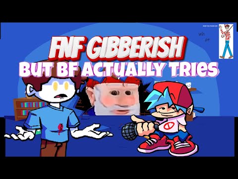 Friday Night Funkin' VS Nonsense V1.5 - Gibberish BUT BF actually tries.