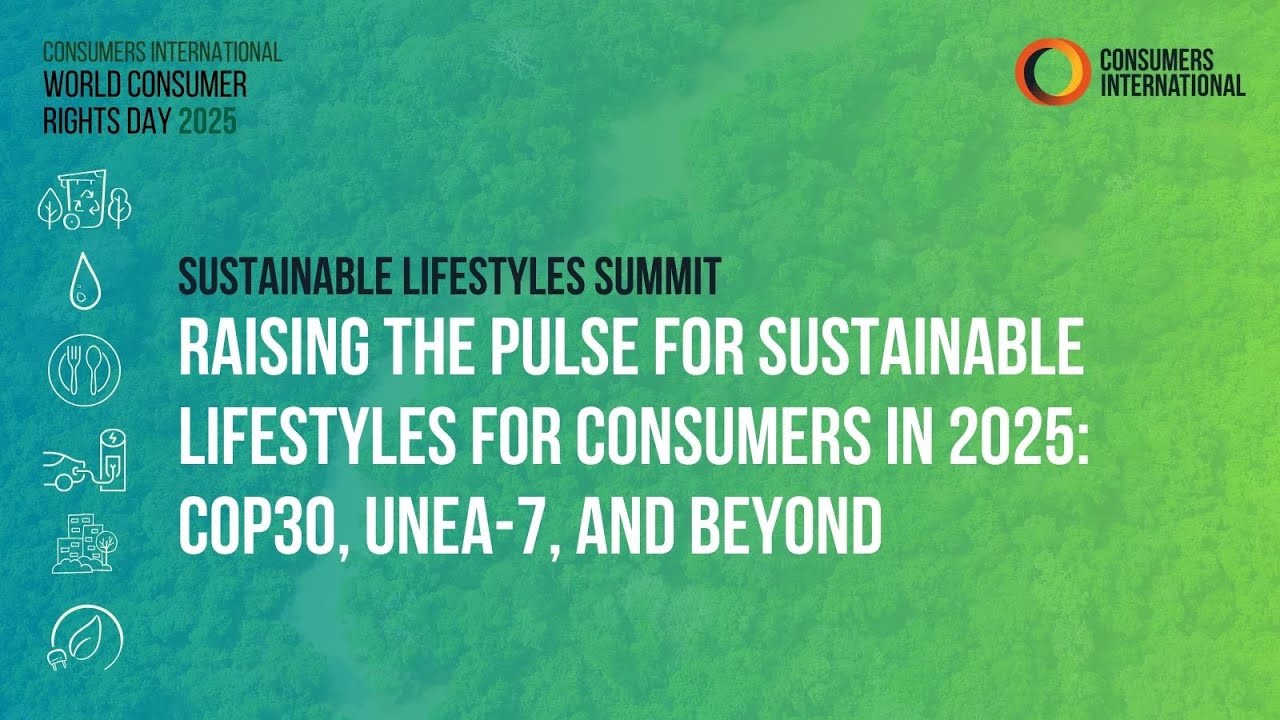 Closing: Raising the Pulse for Sustainable Lifestyles for Consumers in 2025 #WorldConsumerRightsDay