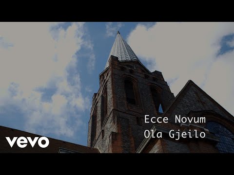 Ola Gjeilo - Ecce Novum