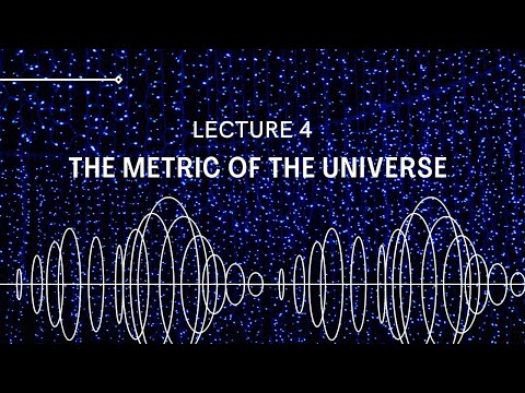 Lecture 4 - FRW Metric: The Metric of The Universe - Cosmology Made Easy